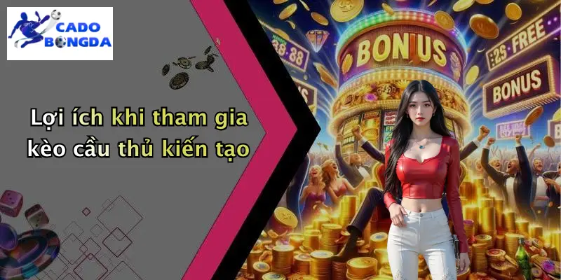 Lợi ích khi tham gia kèo cầu thủ kiến tạo