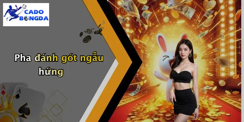 Pha đánh gót ngẫu hứng