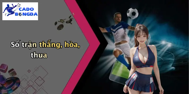 Số trận thắng, hòa, thua