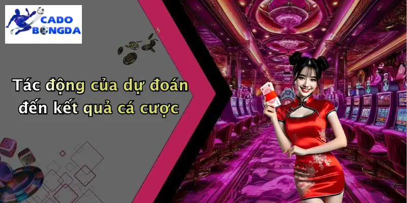 Tác động của dự đoán đến kết quả cá cược