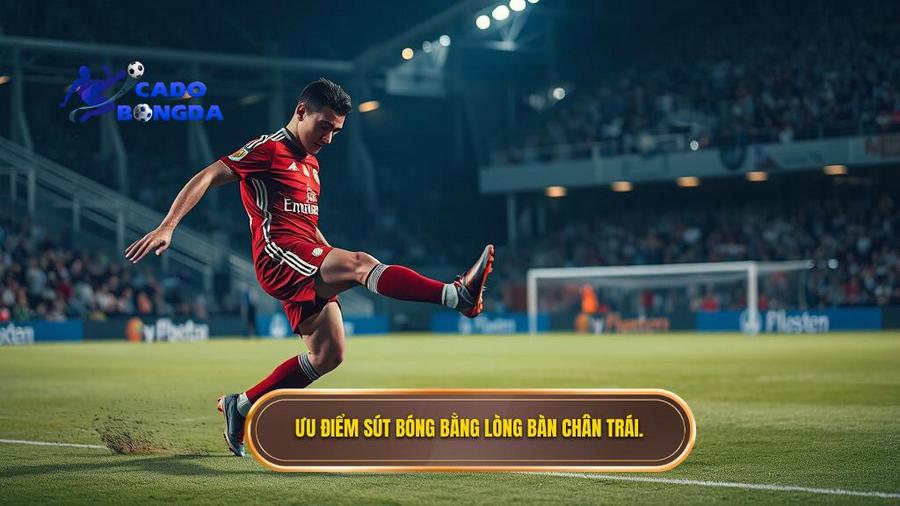 Tại sao kỹ thuật sút bóng bằng lòng bàn chân trái lại quan trọng?