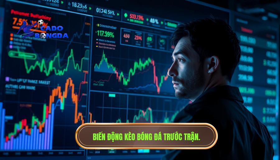 1. Hiểu đúng về hiện tượng kèo thay đổi trước giờ bóng lăn